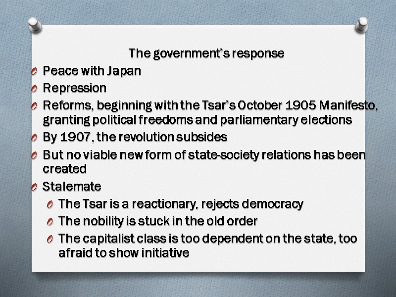 The government’s response Peace with Japan Repression Reforms, beginning with the Tsar’s October 1905